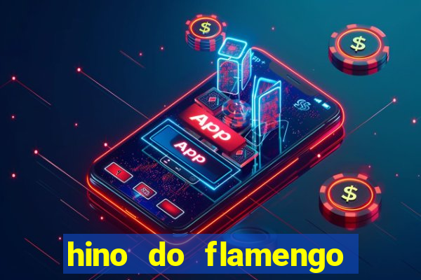 hino do flamengo para toque de celular